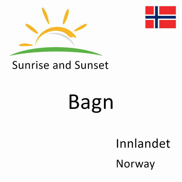 Sunrise and sunset times for Bagn, Innlandet, Norway