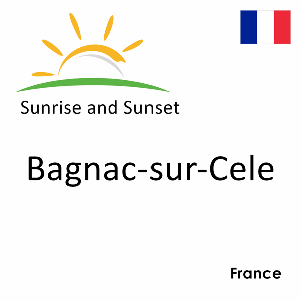 Sunrise and sunset times for Bagnac-sur-Cele, France