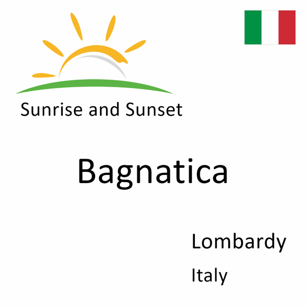 Sunrise and sunset times for Bagnatica, Lombardy, Italy