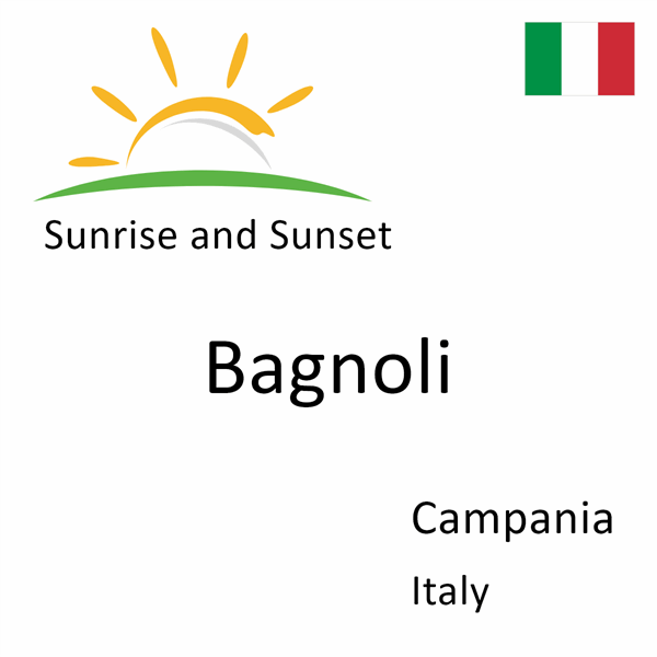 Sunrise and sunset times for Bagnoli, Campania, Italy