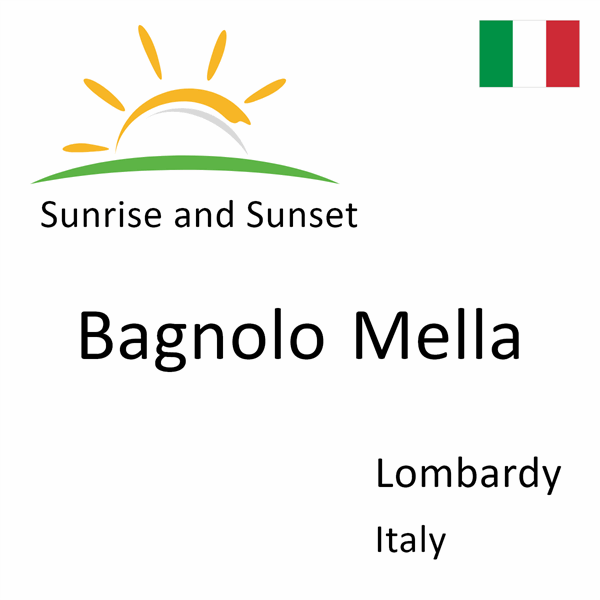 Sunrise and sunset times for Bagnolo Mella, Lombardy, Italy