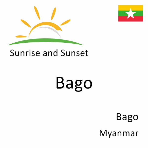 Sunrise and sunset times for Bago, Bago, Myanmar