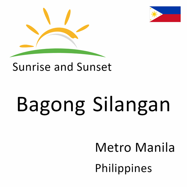 Sunrise and sunset times for Bagong Silangan, Metro Manila, Philippines