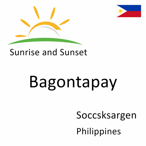Sunrise and sunset times for Bagontapay, Soccsksargen, Philippines