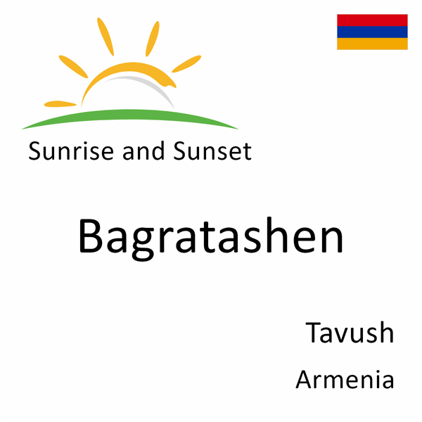 Sunrise and sunset times for Bagratashen, Tavush, Armenia