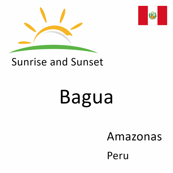 Sunrise and sunset times for Bagua, Amazonas, Peru