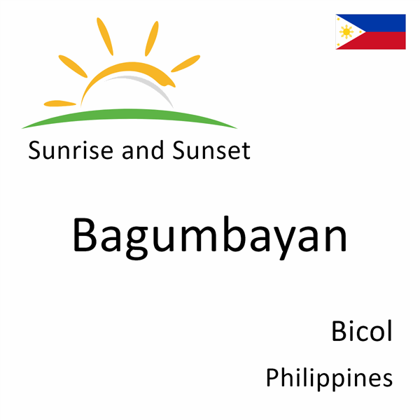 Sunrise and sunset times for Bagumbayan, Bicol, Philippines