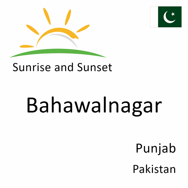 Sunrise and sunset times for Bahawalnagar, Punjab, Pakistan