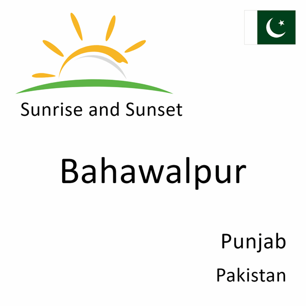 Sunrise and sunset times for Bahawalpur, Punjab, Pakistan