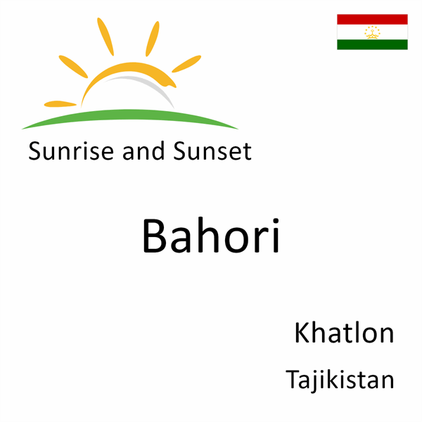 Sunrise and sunset times for Bahori, Khatlon, Tajikistan