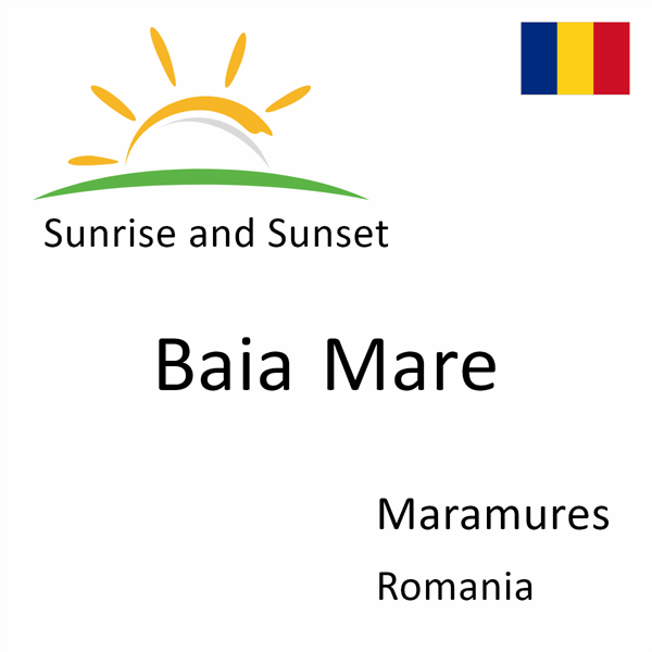 Sunrise and sunset times for Baia Mare, Maramures, Romania