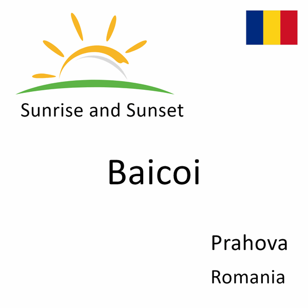 Sunrise and sunset times for Baicoi, Prahova, Romania