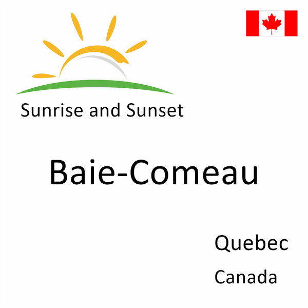 Sunrise and sunset times for Baie-Comeau, Quebec, Canada