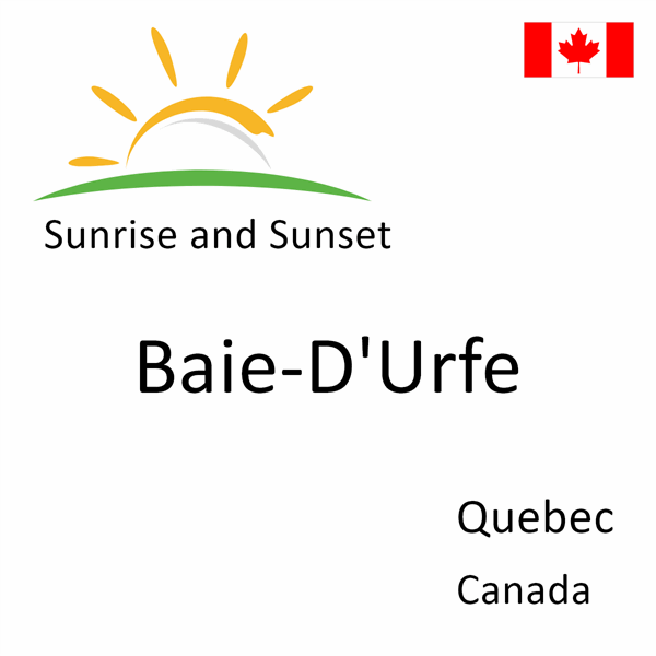 Sunrise and sunset times for Baie-D'Urfe, Quebec, Canada