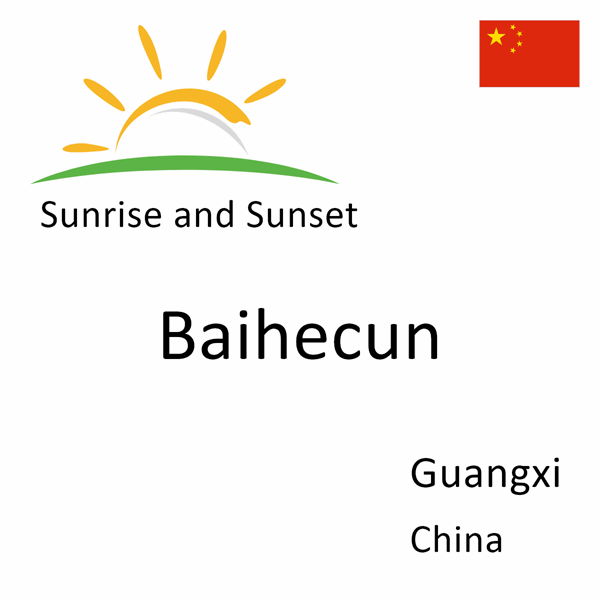Sunrise and sunset times for Baihecun, Guangxi, China