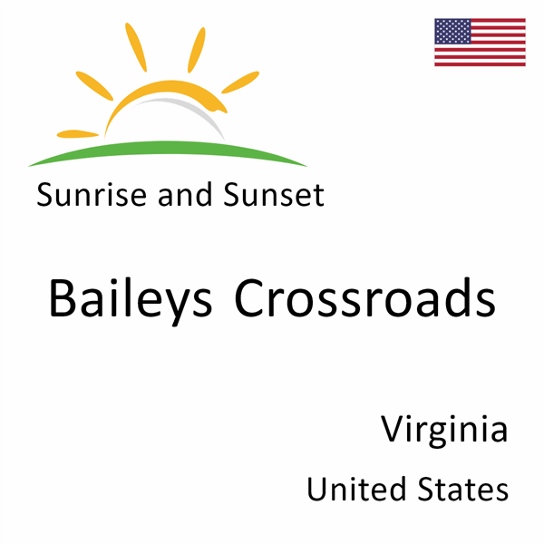 Sunrise and sunset times for Baileys Crossroads, Virginia, United States