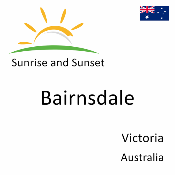 Sunrise and sunset times for Bairnsdale, Victoria, Australia