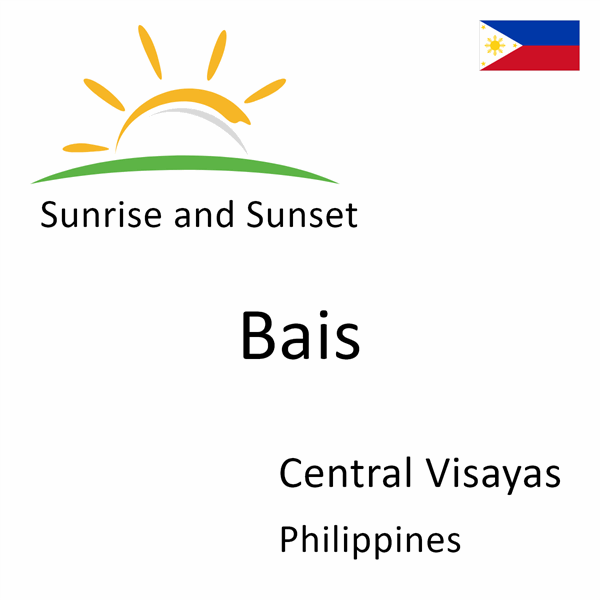 Sunrise and sunset times for Bais, Central Visayas, Philippines