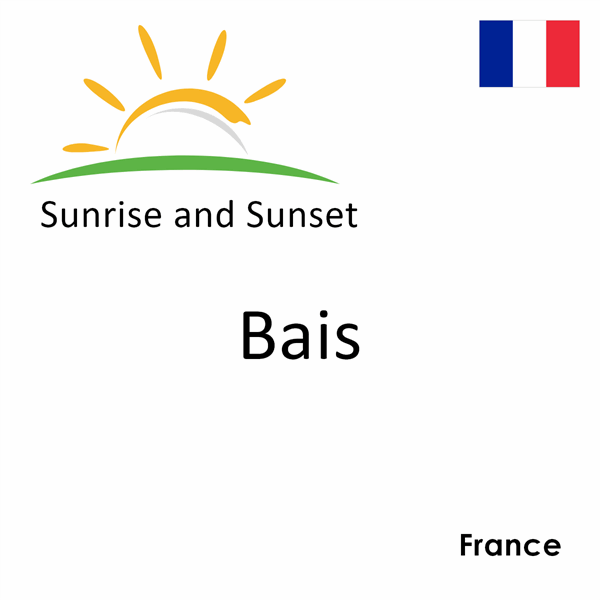 Sunrise and sunset times for Bais, France