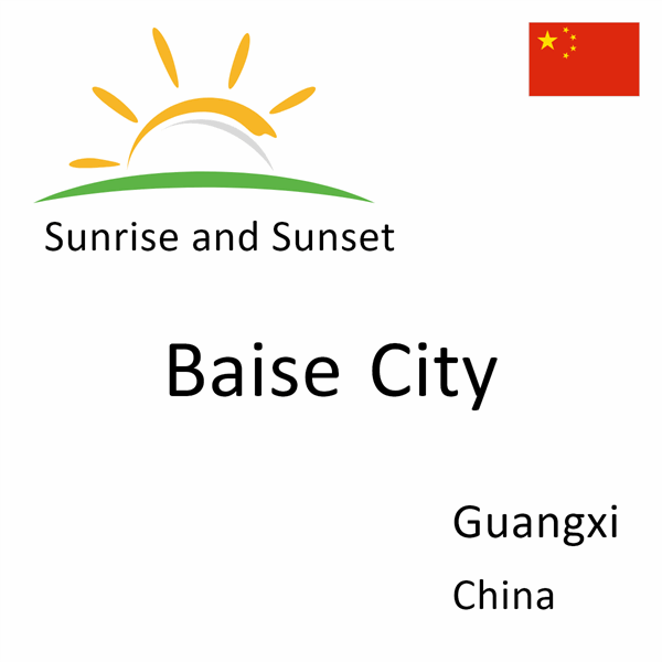 Sunrise and sunset times for Baise City, Guangxi, China