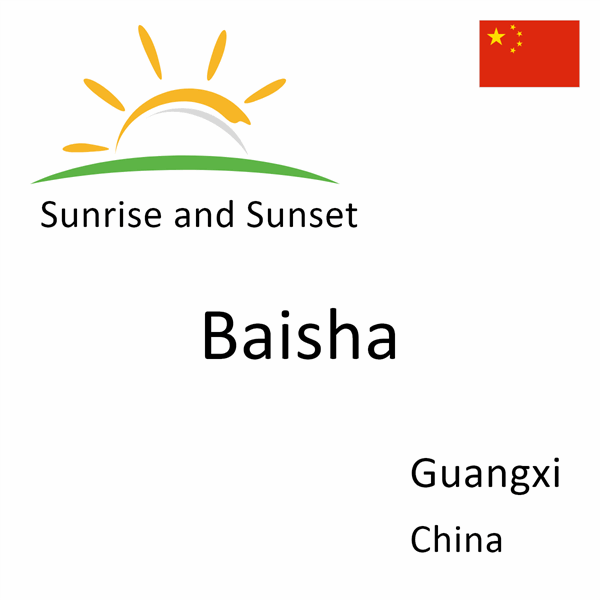 Sunrise and sunset times for Baisha, Guangxi, China