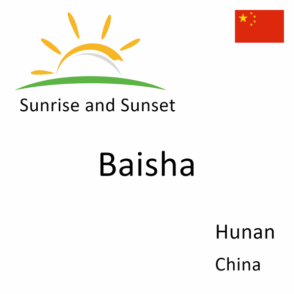 Sunrise and sunset times for Baisha, Hunan, China