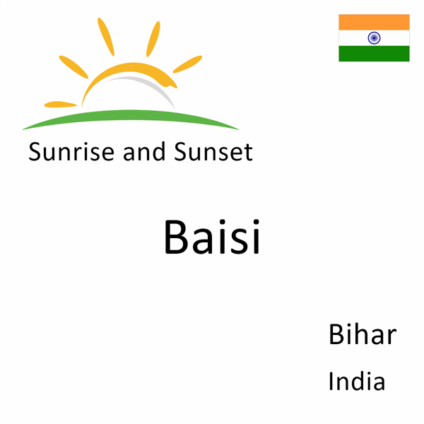 Sunrise and sunset times for Baisi, Bihar, India