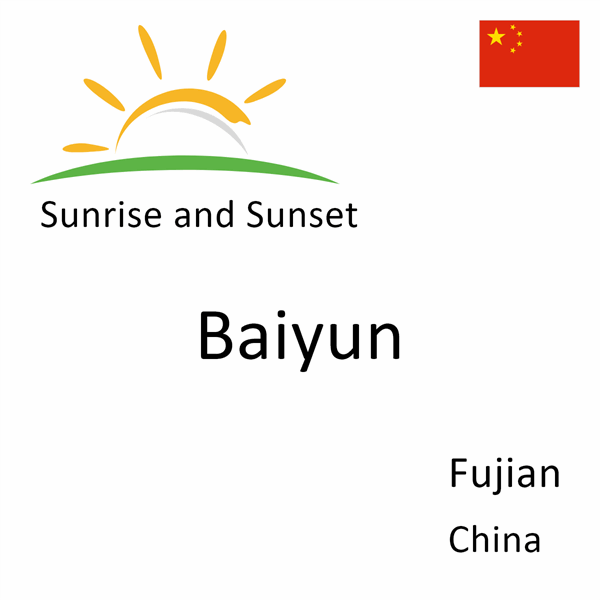 Sunrise and sunset times for Baiyun, Fujian, China