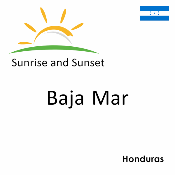 Sunrise and sunset times for Baja Mar, Honduras