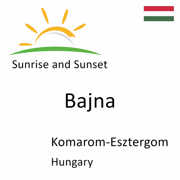 Sunrise and sunset times for Bajna, Komarom-Esztergom, Hungary