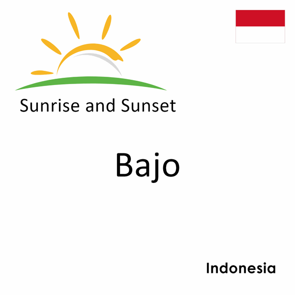 Sunrise and sunset times for Bajo, Indonesia