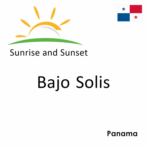 Sunrise and sunset times for Bajo Solis, Panama