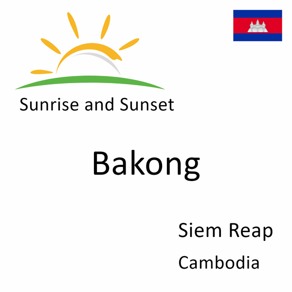 Sunrise and sunset times for Bakong, Siem Reap, Cambodia