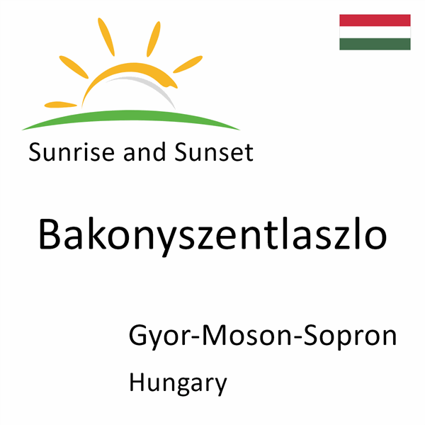 Sunrise and sunset times for Bakonyszentlaszlo, Gyor-Moson-Sopron, Hungary