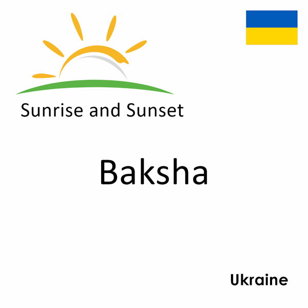 Sunrise and sunset times for Baksha, Ukraine