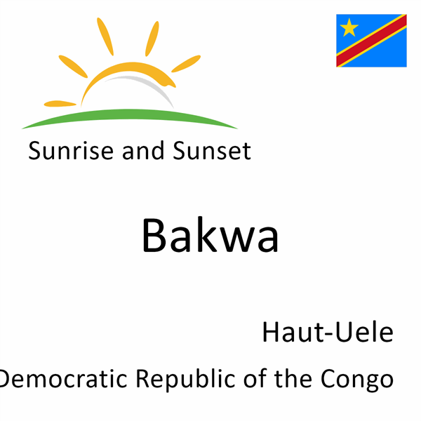 Sunrise and sunset times for Bakwa, Haut-Uele, Democratic Republic of the Congo