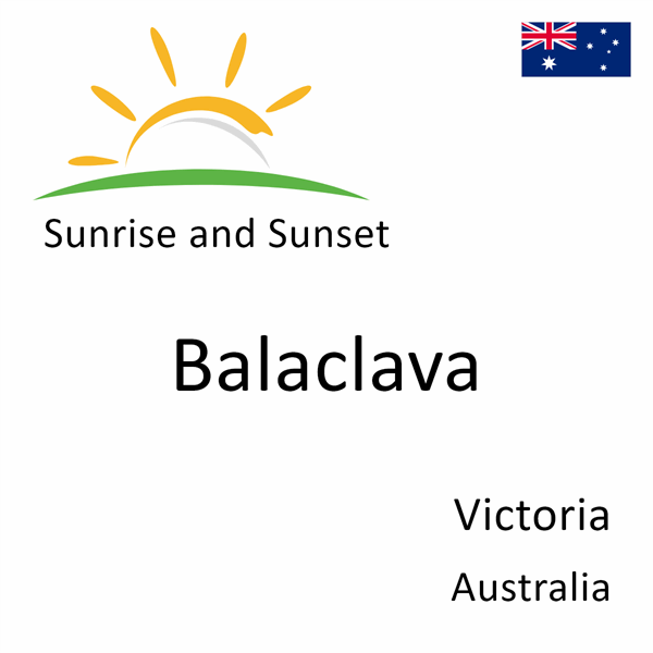 Sunrise and sunset times for Balaclava, Victoria, Australia