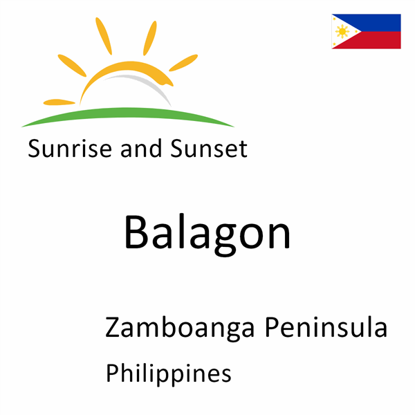 Sunrise and sunset times for Balagon, Zamboanga Peninsula, Philippines