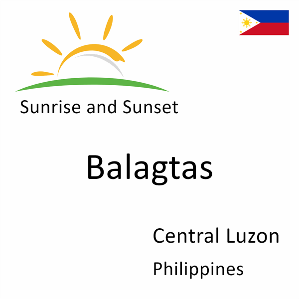 Sunrise and sunset times for Balagtas, Central Luzon, Philippines