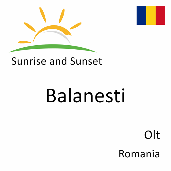 Sunrise and sunset times for Balanesti, Olt, Romania