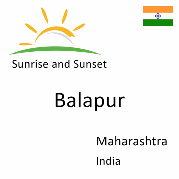 Sunrise and sunset times for Balapur, Maharashtra, India