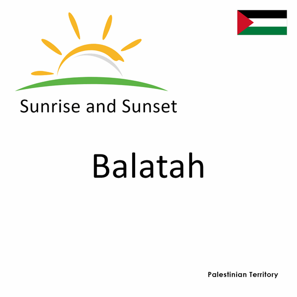 Sunrise and sunset times for Balatah, Palestinian Territory