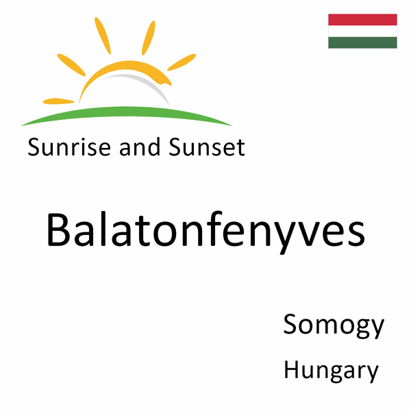 Sunrise and sunset times for Balatonfenyves, Somogy, Hungary