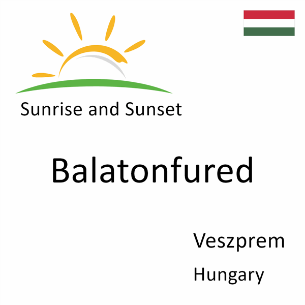 Sunrise and sunset times for Balatonfured, Veszprem, Hungary
