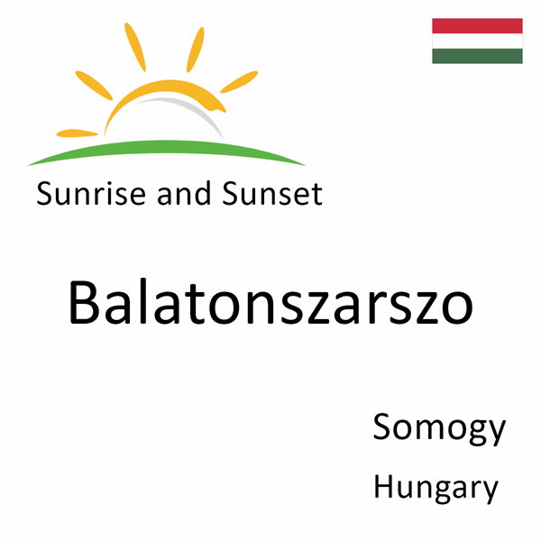 Sunrise and sunset times for Balatonszarszo, Somogy, Hungary