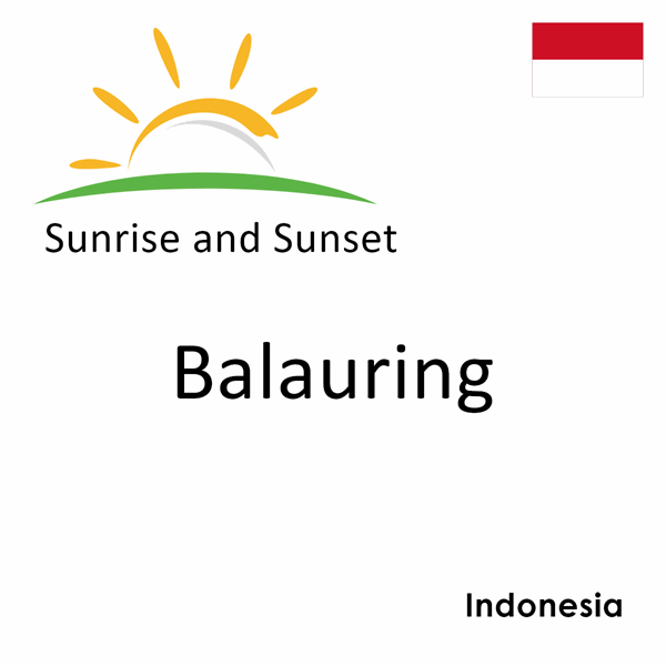 Sunrise and sunset times for Balauring, Indonesia