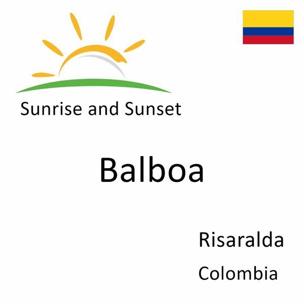 Sunrise and sunset times for Balboa, Risaralda, Colombia