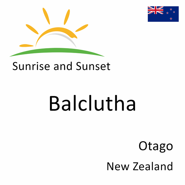 Sunrise and sunset times for Balclutha, Otago, New Zealand