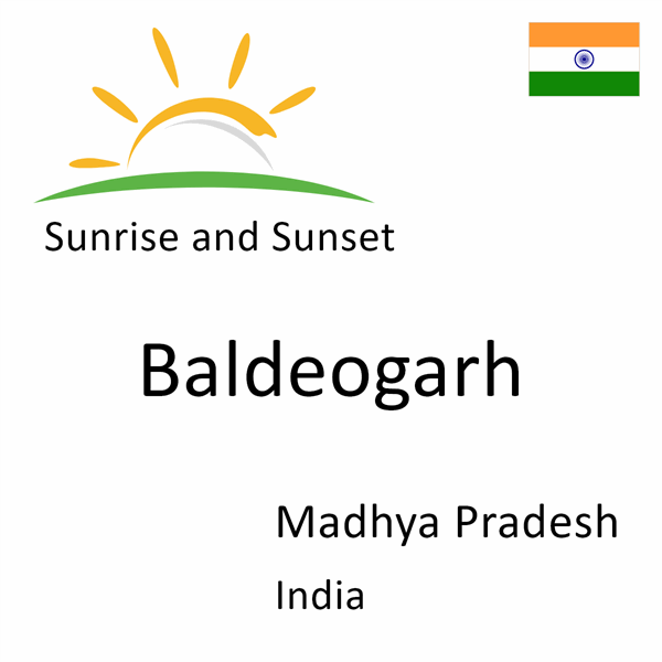 Sunrise and sunset times for Baldeogarh, Madhya Pradesh, India