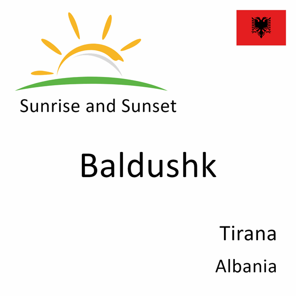 Sunrise and sunset times for Baldushk, Tirana, Albania